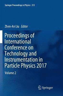 Proceedings of International Conference on Technology and Instrumentation in Particle Physics 2017 1