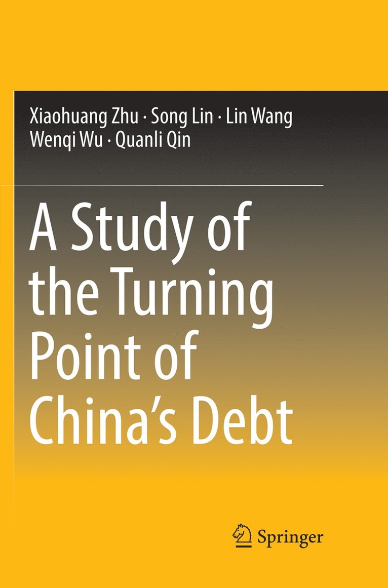 Xiaohuang Zhu, Song Lin, Lin Wang, Wenqi Wu, Quanli Qin - Study of the Turning Point of China’s Debt, Häftad
