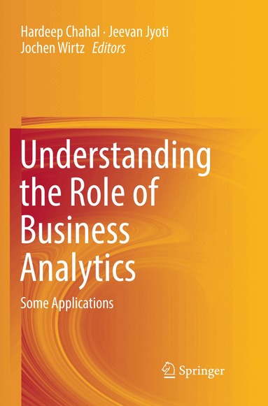 Hardeep Chahal, Jeevan Jyoti, Jochen Wirtz - Understanding the Role of Business Analytics, Häftad