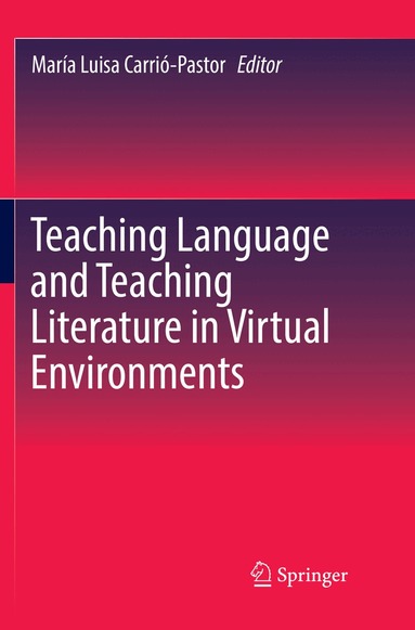 María Luisa Carrió-Pastor - Teaching Language and Teaching Literature in Virtual Environments, Häftad