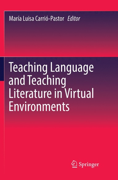 bokomslag Teaching Language and Teaching Literature in Virtual Environments