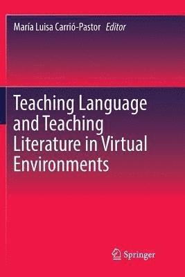 Teaching Language and Teaching Literature in Virtual Environments 1