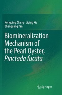 bokomslag Biomineralization Mechanism of the Pearl Oyster, Pinctada fucata
