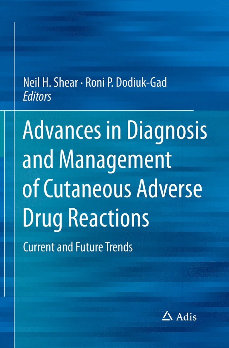 Neil H. Shear, Roni P. Dodiuk-Gad - Advances in Diagnosis and Management of Cutaneous Adverse Drug Reactions, Häftad
