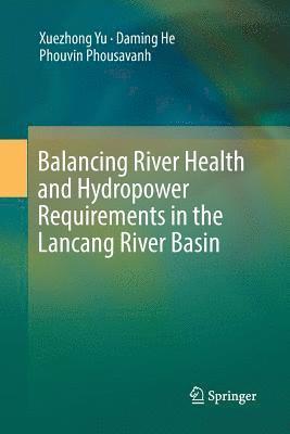 Balancing River Health and Hydropower Requirements in the Lancang River Basin