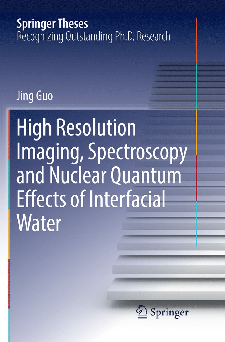 Jing Guo - High Resolution Imaging, Spectroscopy and Nuclear Quantum Effects of Interfacial Water, Häftad