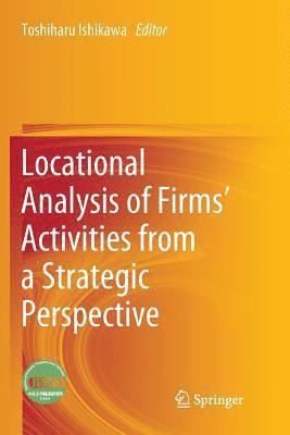 Toshiharu Ishikawa - Locational Analysis of Firms’ Activities from a Strategic Perspective, Häftad