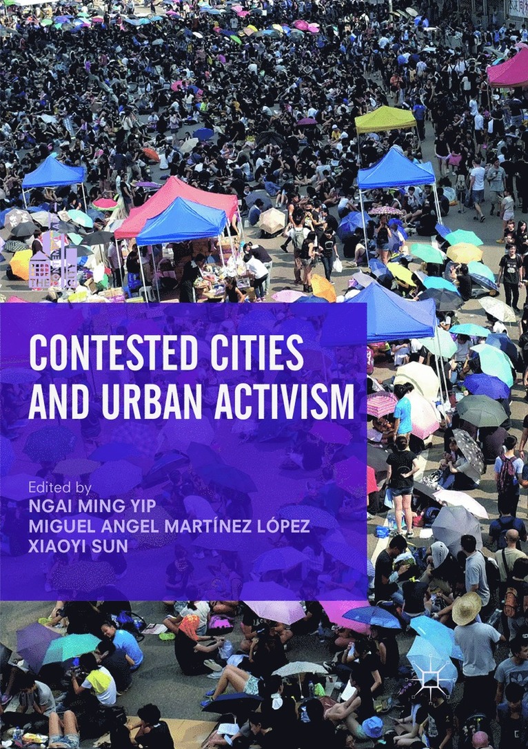 Ngai Ming Yip, Miguel Angel Martínez López, Xiaoyi Sun, Miguel Angel Martinez Lopez - Contested Cities and Urban Activism, Häftad