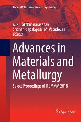 A. K. Lakshminarayanan, Sridhar Idapalapati, M. Vasudevan - Advances in Materials and Metallurgy, Häftad