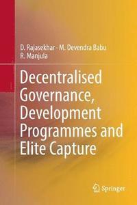 bokomslag Decentralised Governance, Development Programmes and Elite Capture