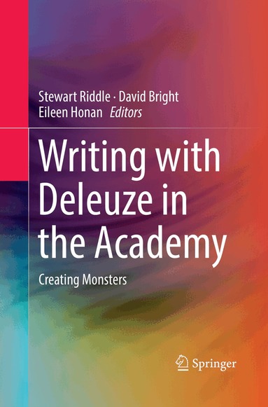 Stewart Riddle, David Bright, Eileen Honan - Writing with Deleuze in the Academy, Häftad