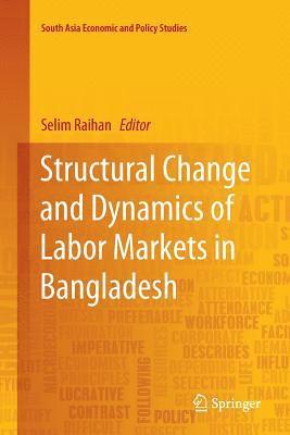 bokomslag Structural Change and Dynamics of Labor Markets in Bangladesh