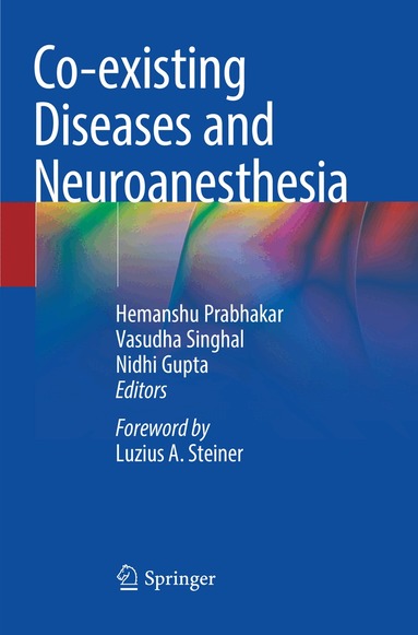 Hemanshu Prabhakar, Vasudha Singhal, Nidhi Gupta - Co-existing Diseases and Neuroanesthesia, Häftad