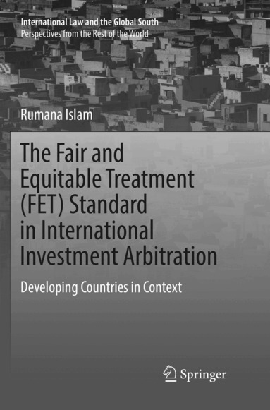 Rumana Islam - Fair and Equitable Treatment (FET) Standard in International Investment Arbitration, Häftad
