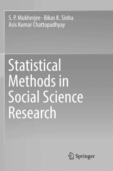 S P Mukherjee, Bikas K Sinha, Asis Kumar Chattopadhyay - Statistical Methods in Social Science Research, Häftad