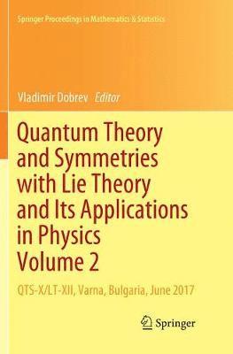 bokomslag Quantum Theory and Symmetries with Lie Theory and Its Applications in Physics Volume 2