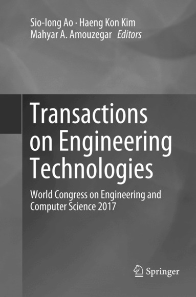 Sio-Iong Ao, Haeng Kon Kim, Mahyar A. Amouzegar - Transactions on Engineering Technologies, Häftad