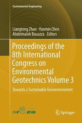 Proceedings of the 8th International Congress on Environmental Geotechnics Volume 3 1