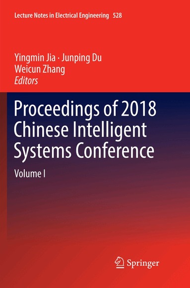 Yingmin Jia, Junping Du, Weicun Zhang - Proceedings of 2018 Chinese Intelligent Systems Conference, Häftad