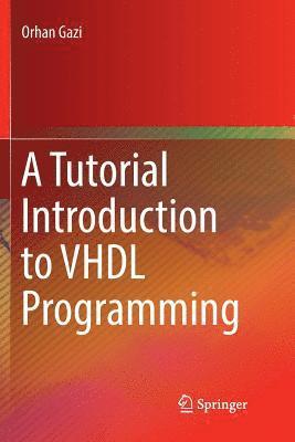 bokomslag A Tutorial Introduction to VHDL Programming