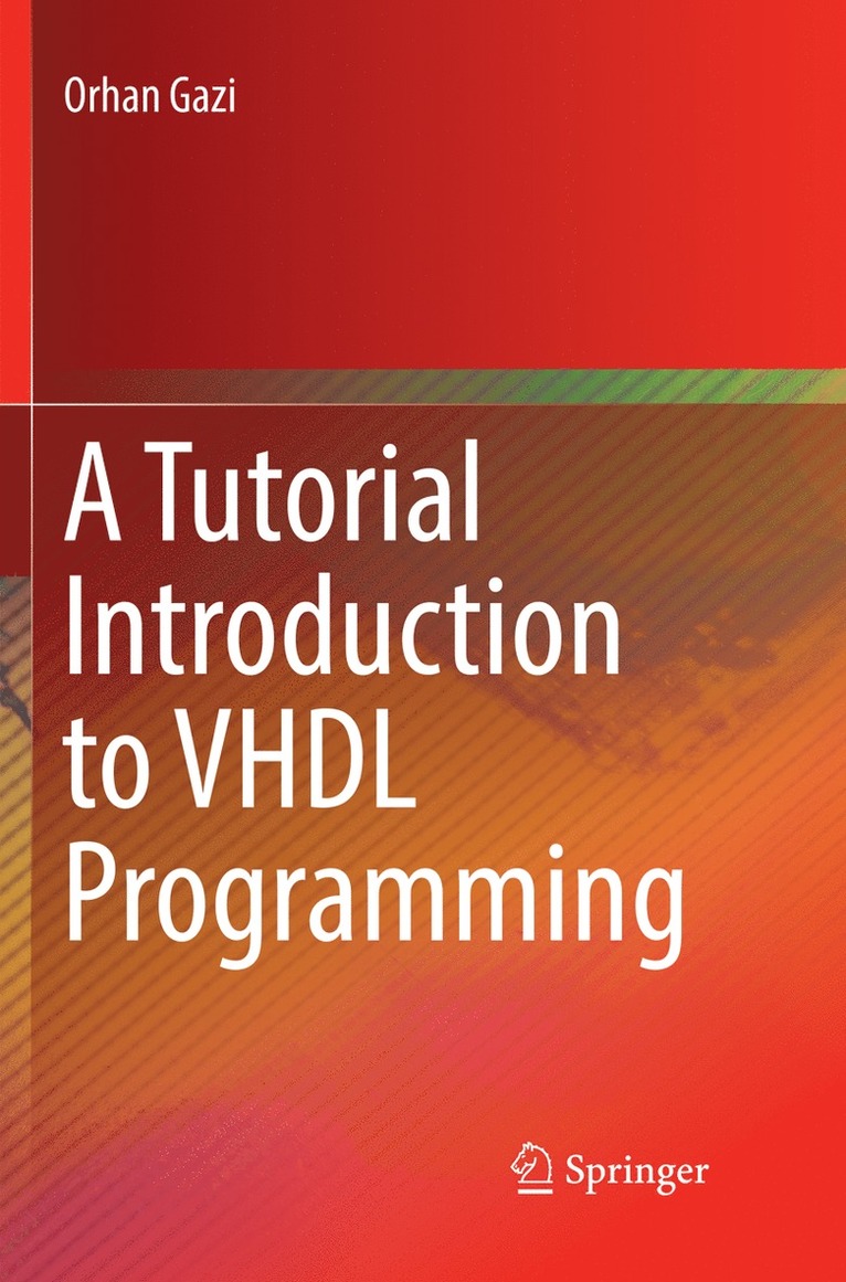 Orhan Gazi - Tutorial Introduction to VHDL Programming, Häftad