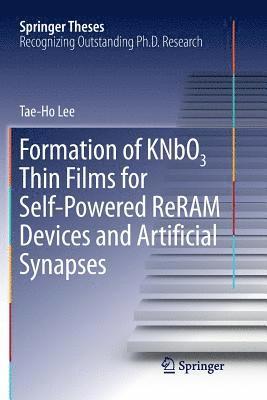 Formation of KNbO3 Thin Films for Self-Powered ReRAM Devices and Artificial Synapses 1