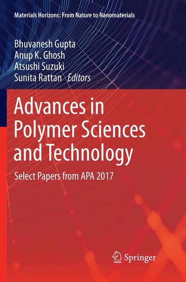 Bhuvanesh Gupta, Anup K. Ghosh, Atsushi Suzuki, Sunita Rattan - Advances in Polymer Sciences and Technology, Häftad