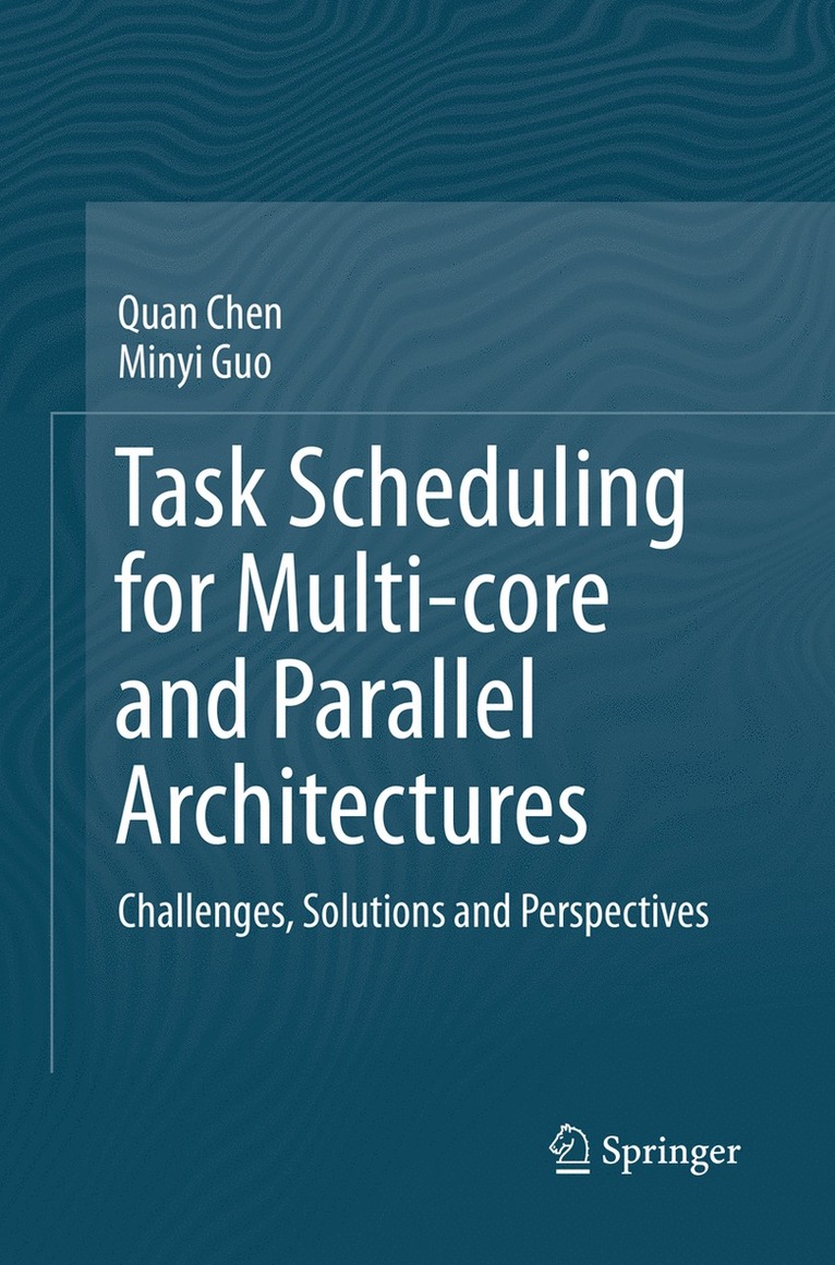 Quan Chen, Minyi Guo - Task Scheduling for Multi-core and Parallel Architectures, Häftad