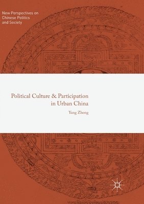 Political Culture and Participation in Urban China 1