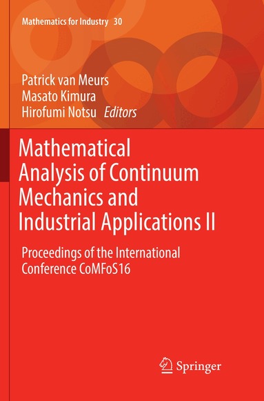 Patrick van Meurs, Masato Kimura, Hirofumi Notsu - Mathematical Analysis of Continuum Mechanics and Industrial Applications II, Häftad