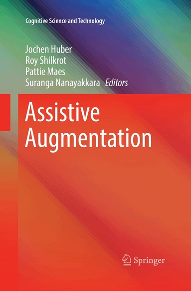 Jochen Huber, Roy Shilkrot, Pattie Maes, Suranga Nanayakkara - Assistive Augmentation, Häftad