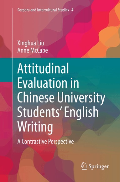 Xinghua Liu, Anne McCabe - Attitudinal Evaluation in Chinese University Students’ English Writing, Häftad