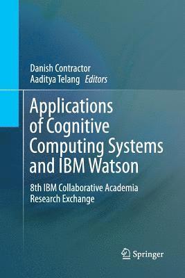 Applications of Cognitive Computing Systems and IBM Watson 1