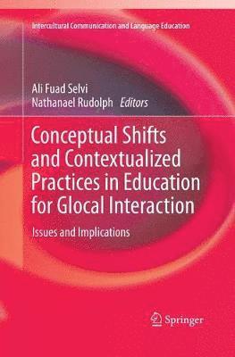 bokomslag Conceptual Shifts and Contextualized Practices in Education for Glocal Interaction