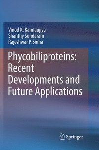 bokomslag Phycobiliproteins: Recent Developments and Future Applications