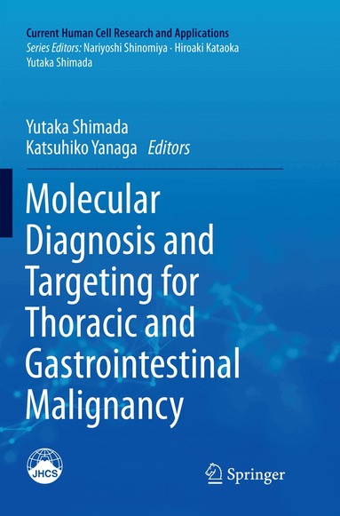 Yutaka Shimada, Katsuhiko Yanaga - Molecular Diagnosis and Targeting for Thoracic and Gastrointestinal Malignancy, Häftad