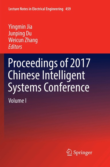 Yingmin Jia, Junping Du, Weicun Zhang - Proceedings of 2017 Chinese Intelligent Systems Conference, Häftad