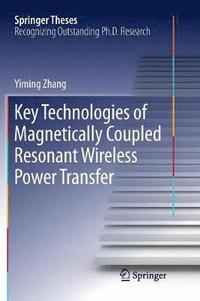 bokomslag Key Technologies of Magnetically-Coupled Resonant Wireless Power Transfer
