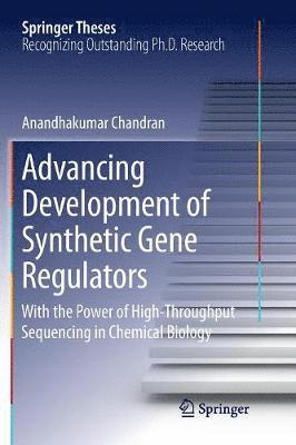 Anandhakumar Chandran - Advancing Development of Synthetic Gene Regulators, Häftad