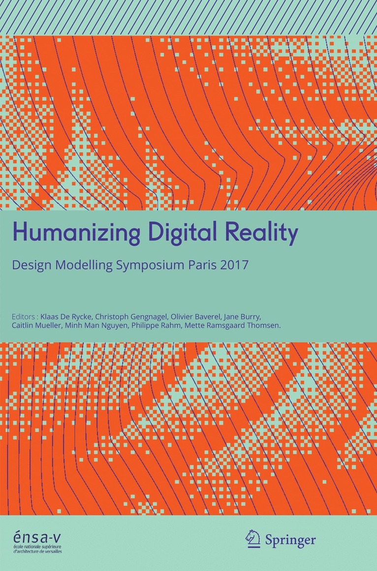 Klaas De Rycke, Christoph Gengnagel, Olivier Baverel, Jane Burry, Caitlin Mueller, Minh Man Nguyen, Philippe Rahm, Mette Ramsgaard Thomsen, Klaas de Rycke - Humanizing Digital Reality, Häftad