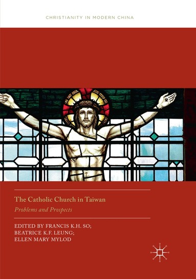 Francis K.H. So, Beatrice K.F. Leung, Ellen Mary Mylod - Catholic Church in Taiwan, Häftad