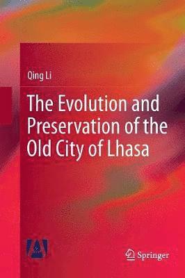 The Evolution and Preservation of the Old City of Lhasa 1