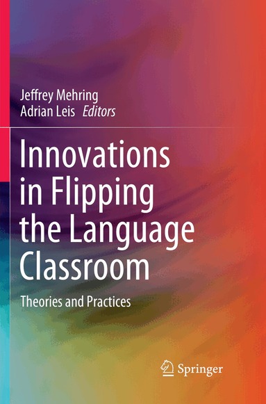 Jeffrey Mehring, Adrian Leis - Innovations in Flipping the Language Classroom, Häftad