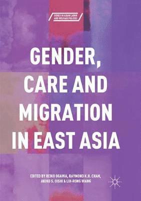 Gender, Care and Migration in East Asia 1