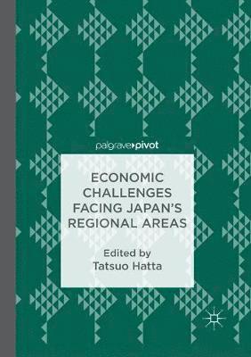 Tatsuo Hatta - Economic Challenges Facing Japan's Regional Areas, Häftad