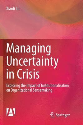 bokomslag Managing Uncertainty in Crisis