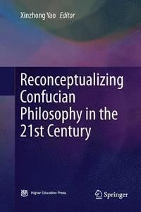 bokomslag Reconceptualizing Confucian Philosophy in the 21st Century