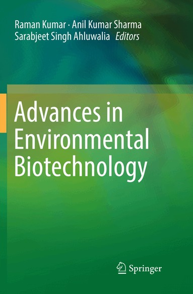 Raman Kumar, Anil Kumar Sharma, Sarabjeet Singh Ahluwalia - Advances in Environmental Biotechnology, Häftad
