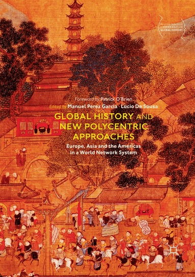 Manuel Perez Garcia, Lucio De Sousa - Global History and New Polycentric Approaches, Häftad