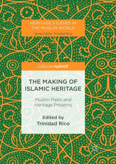 Trinidad Rico - Making of Islamic Heritage, Häftad